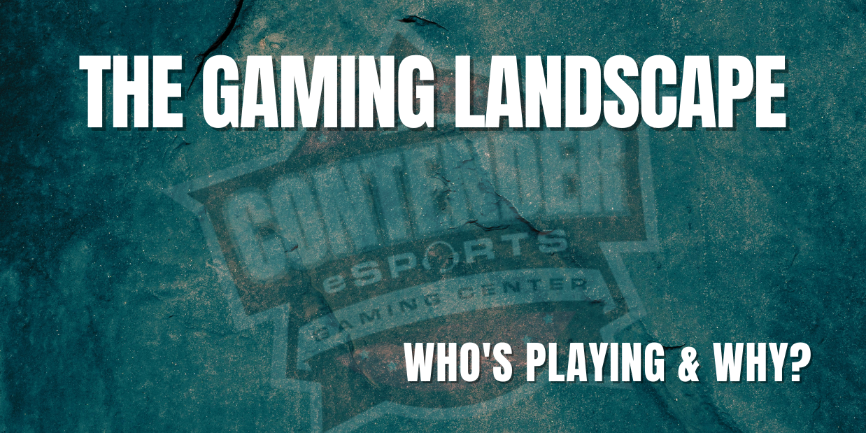 The Gaming Landscape: Who’s Playing and Why?