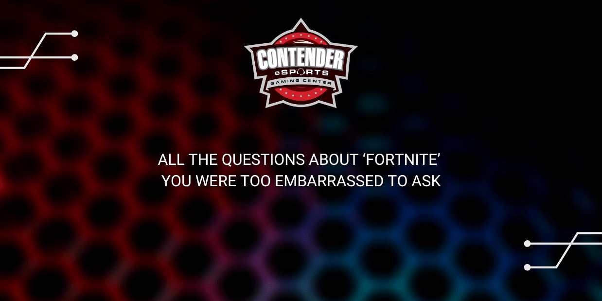 All the questions about ‘Fortnite’ you were too embarrassed to ask